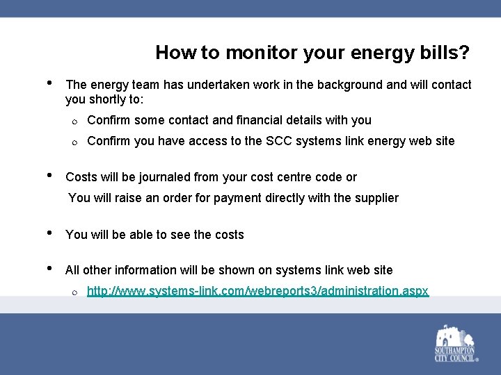How to monitor your energy bills? • • The energy team has undertaken work