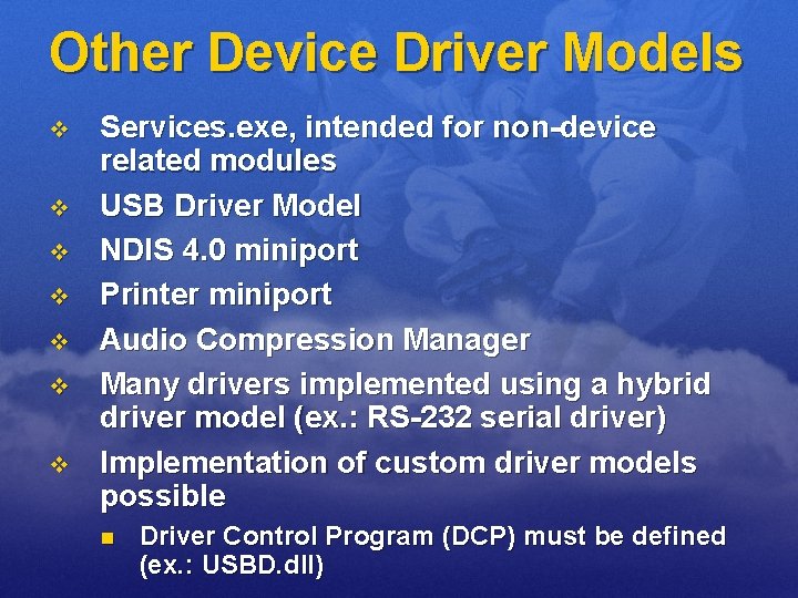 Other Device Driver Models v v v v Services. exe, intended for non-device related