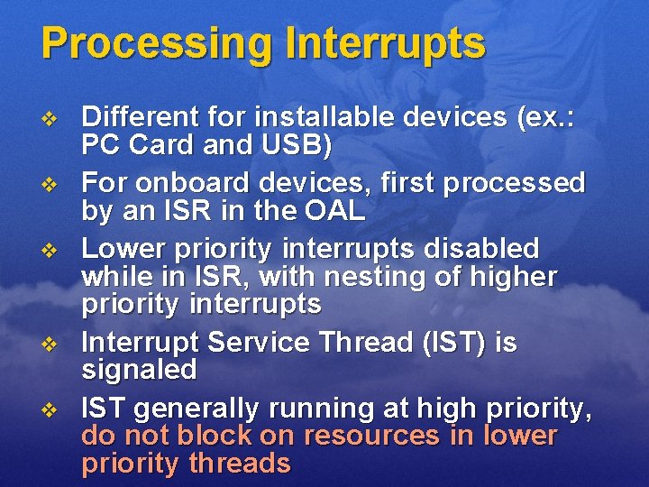 Processing Interrupts v v v Different for installable devices (ex. : PC Card and