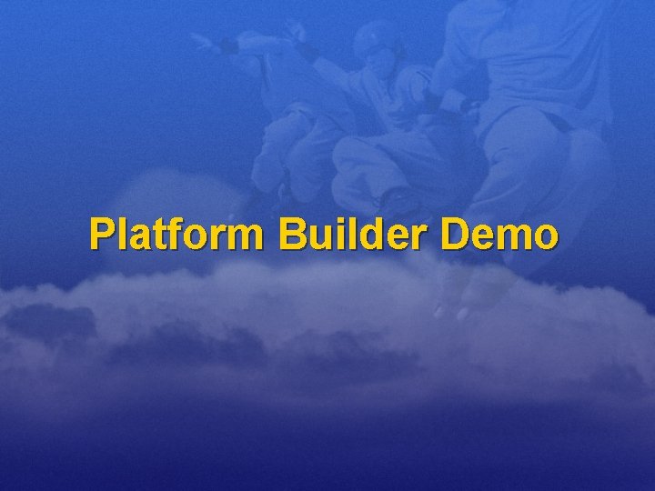 Platform Builder Demo 