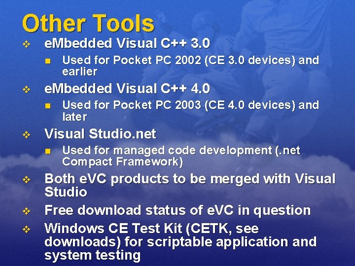 Other Tools v e. Mbedded Visual C++ 3. 0 n v e. Mbedded Visual