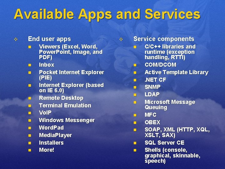 Available Apps and Services v End user apps n n n Viewers (Excel, Word,