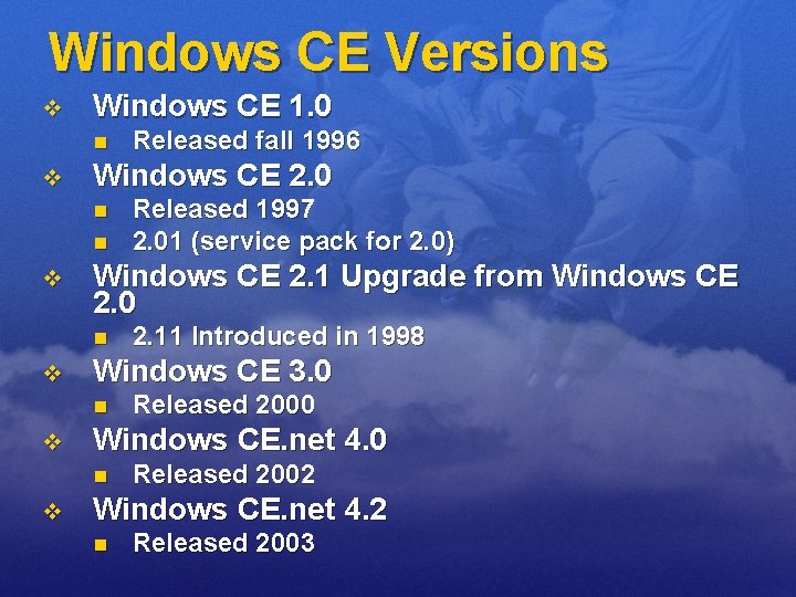 Windows CE Versions v Windows CE 1. 0 n v Windows CE 2. 0