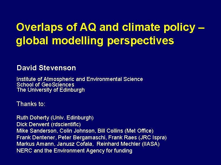 Overlaps of AQ and climate policy – global modelling perspectives David Stevenson Institute of