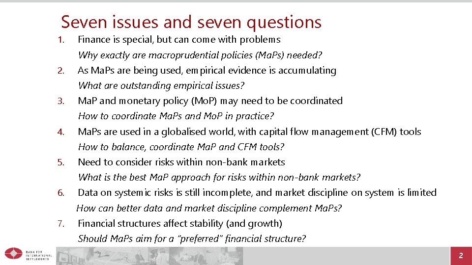 Seven issues and seven questions 1. Finance is special, but can come with problems