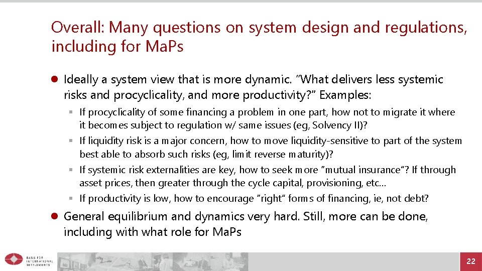 Overall: Many questions on system design and regulations, including for Ma. Ps Ideally a