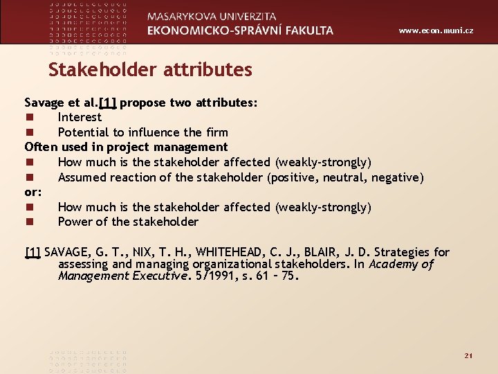 www. econ. muni. cz Stakeholder attributes Savage et al. [1] propose two attributes: n