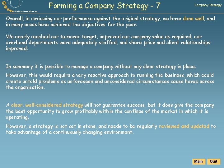 Forming a Company Strategy - 7 Company Strategy Overall, in reviewing our performance against