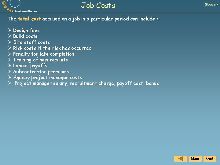 Job Costs Glossary The total cost accrued on a job in a particular period