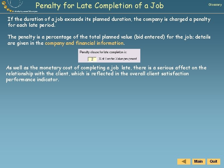 Penalty for Late Completion of a Job Glossary If the duration of a job