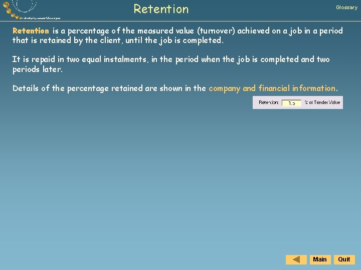 Retention Glossary Retention is a percentage of the measured value (turnover) achieved on a