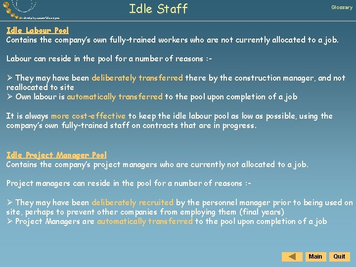 Idle Staff Glossary Idle Labour Pool Contains the company’s own fully-trained workers who are