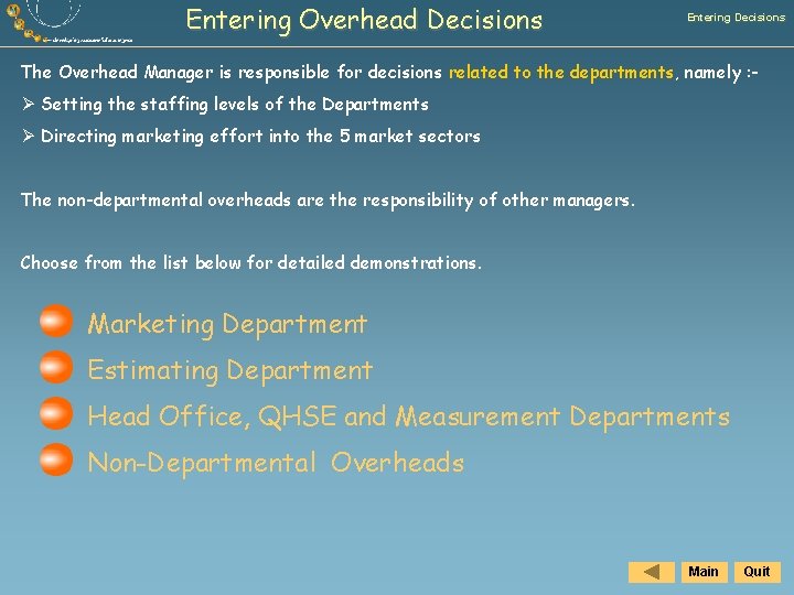 Entering Overhead Decisions Entering Decisions The Overhead Manager is responsible for decisions related to