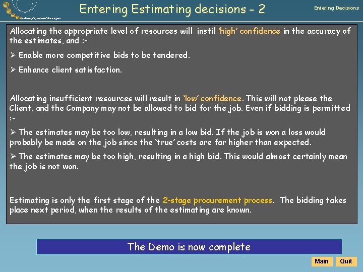 Entering Estimating decisions - 2 Entering Decisions Key Points Because are currently 3 estimating