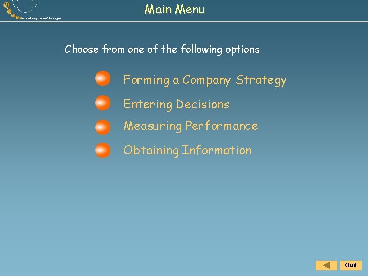 Main Menu Choose from one of the following options Forming a Company Strategy Entering