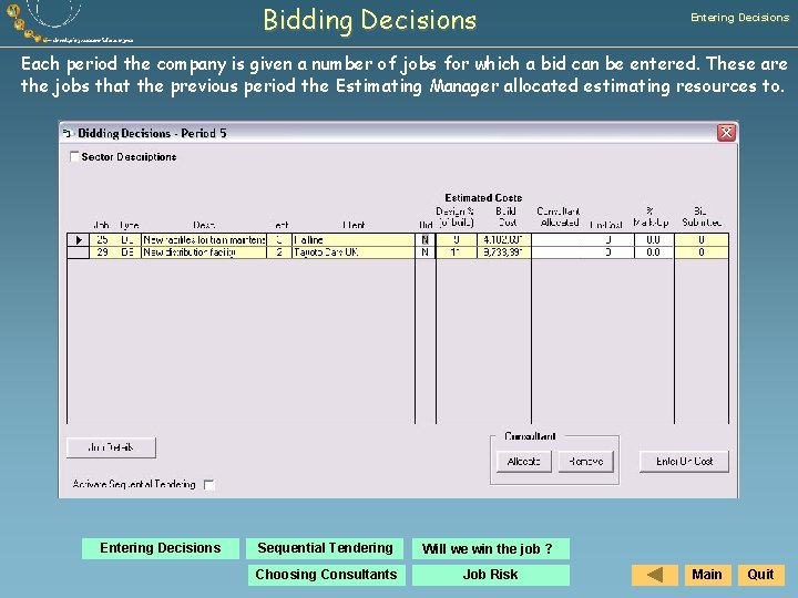 Bidding Decisions Entering Decisions Each period the company is given a number of jobs