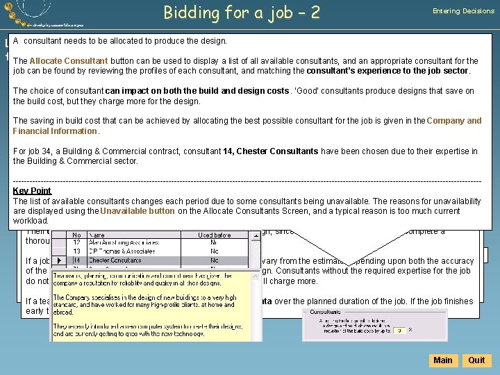 Bidding for a job – 2 Entering Decisions A consultant needs to the be