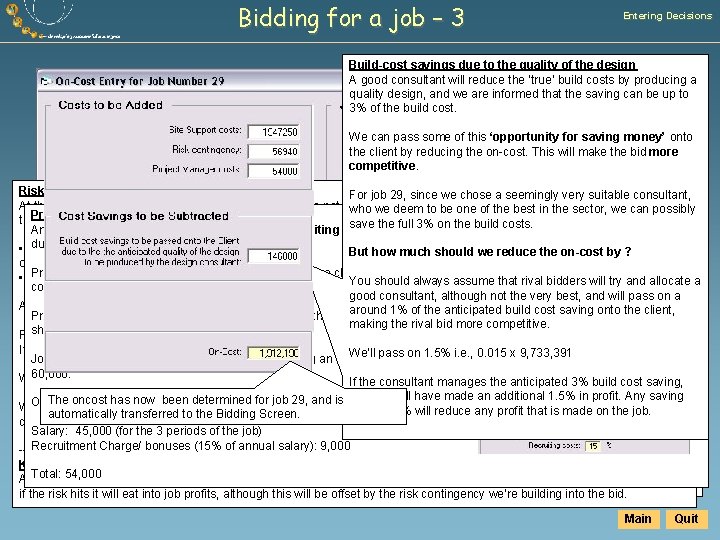 Bidding for a job – 3 Entering Decisions Build-cost savings due to the quality
