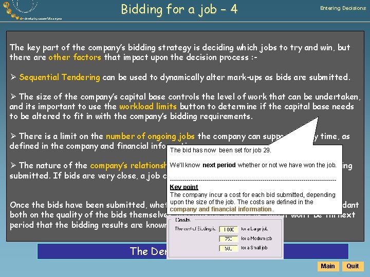 Bidding for a job – 4 Entering Decisions The key part of the company’s