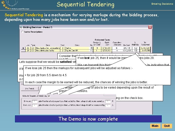 Sequential Tendering Entering Decisions Sequential Tendering is a mechanism for varying markups during the