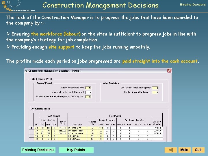 Construction Management Decisions Entering Decisions The task of the Construction Manager is to progress