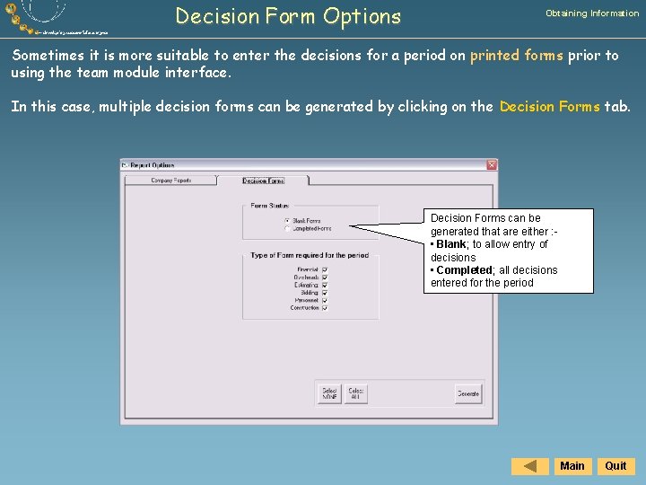 Decision Form Options Obtaining Information Sometimes it is more suitable to enter the decisions