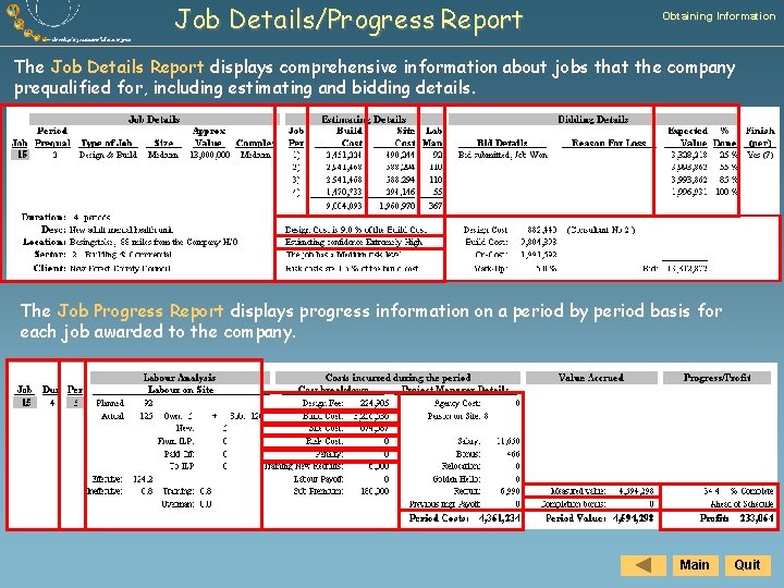 Job Details/Progress Report Obtaining Information The Job Details Report displays comprehensive information about jobs