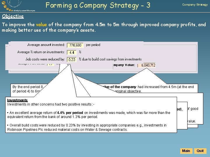 Forming a Company Strategy - 3 Company Strategy Objective To improve the value of