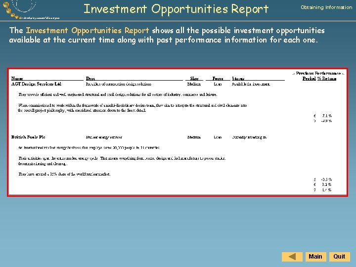 Investment Opportunities Report Obtaining Information The Investment Opportunities Report shows all the possible investment