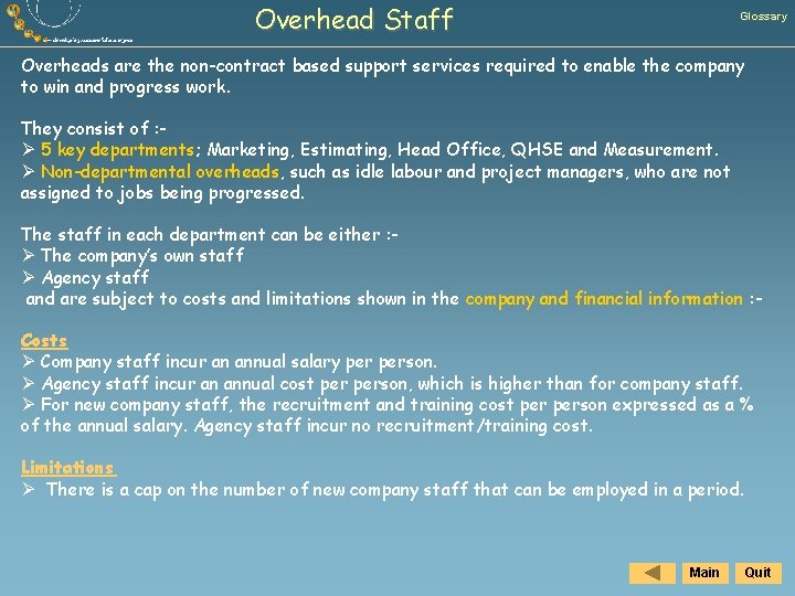 Overhead Staff Glossary Overheads are the non-contract based support services required to enable the