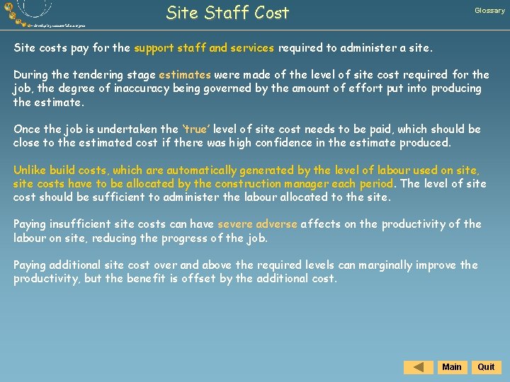 Site Staff Cost Glossary Site costs pay for the support staff and services required