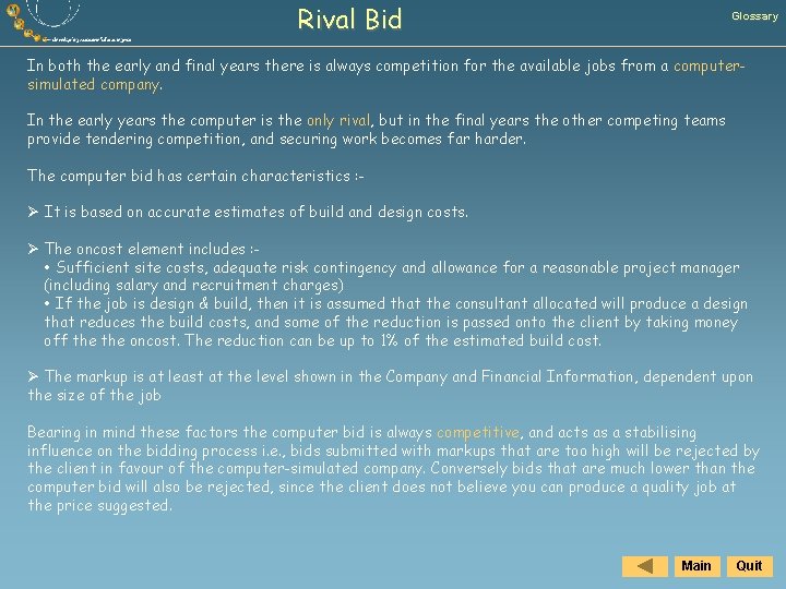 Rival Bid Glossary In both the early and final years there is always competition
