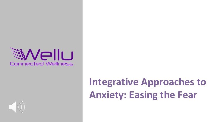 Integrative Approaches to Anxiety: Easing the Fear 