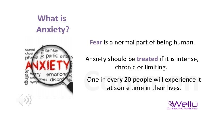 What is Anxiety? Fear is a normal part of being human. Anxiety should be