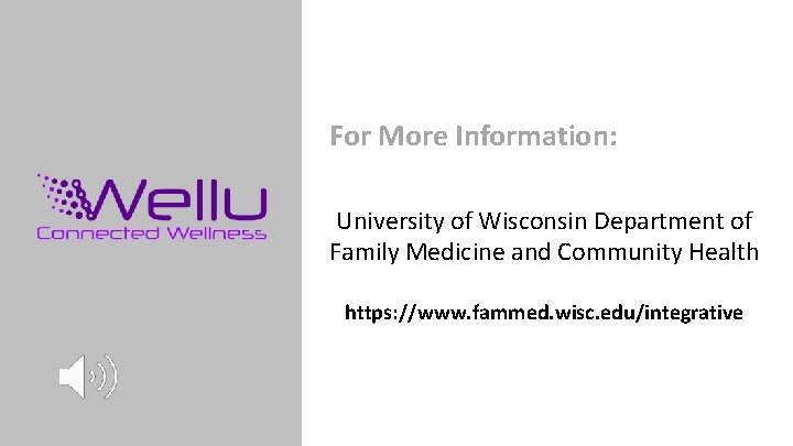 For More Information: University of Wisconsin Department of Family Medicine and Community Health https: