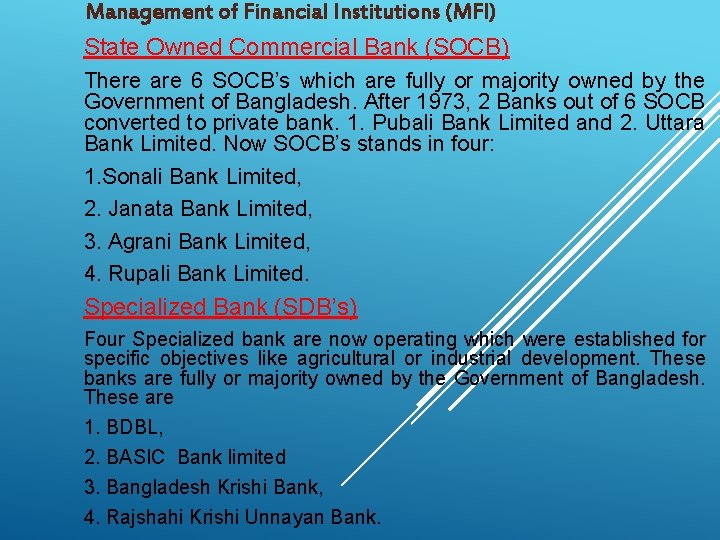 Management of Financial Institutions (MFI) State Owned Commercial Bank (SOCB) There are 6 SOCB’s