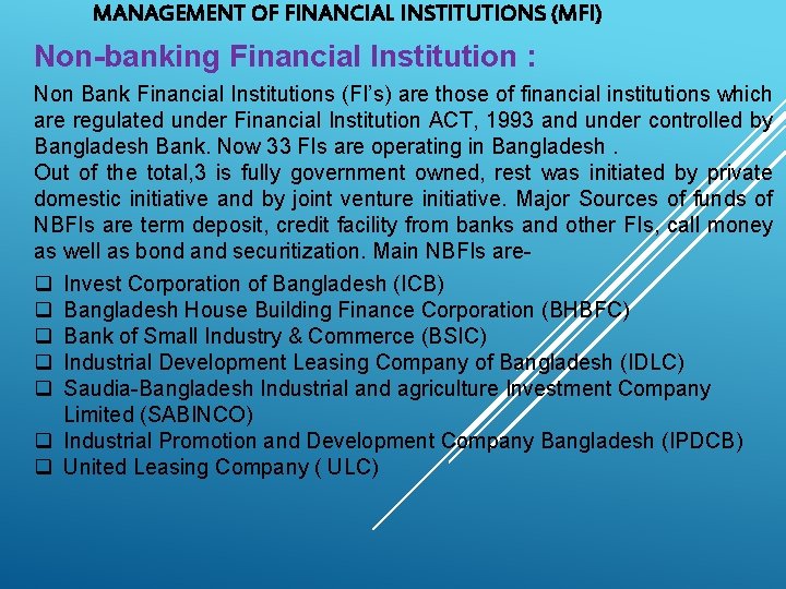 MANAGEMENT OF FINANCIAL INSTITUTIONS (MFI) Non-banking Financial Institution : Non Bank Financial Institutions (FI’s)