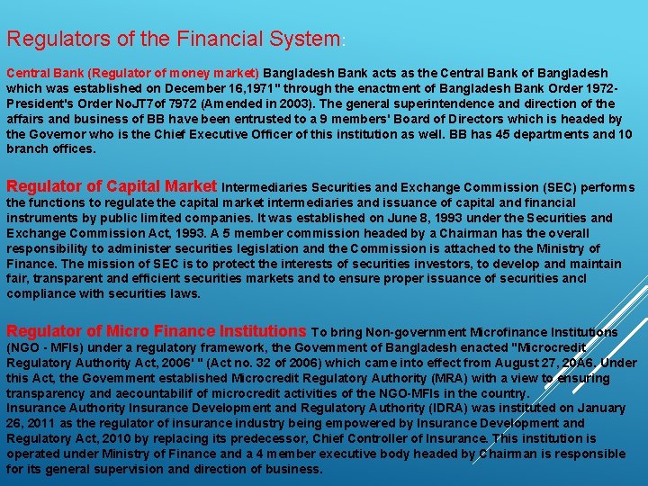 Regulators of the Financial System: Central Bank (Regulator of money market) Bangladesh Bank acts