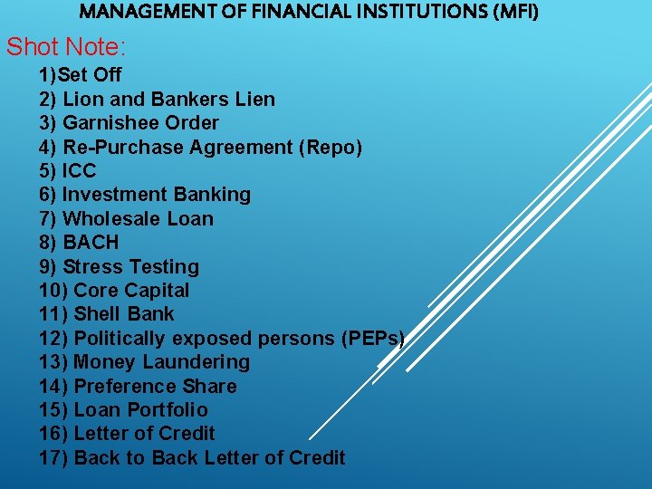 MANAGEMENT OF FINANCIAL INSTITUTIONS (MFI) Shot Note: 1)Set Off 2) Lion and Bankers Lien