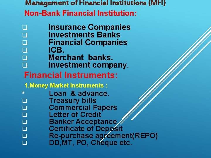 Management of Financial Institutions (MFI) Non-Bank Financial Institution: q q q Insurance Companies Investments