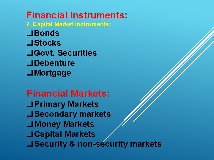 Financial Instruments: 2. Capital Market Instruments: q. Bonds q. Stocks q. Govt. Securities q.