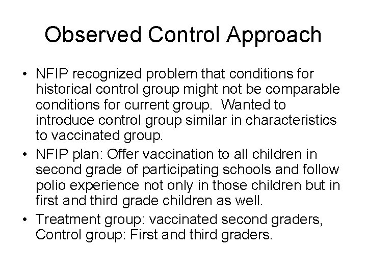 Observed Control Approach • NFIP recognized problem that conditions for historical control group might