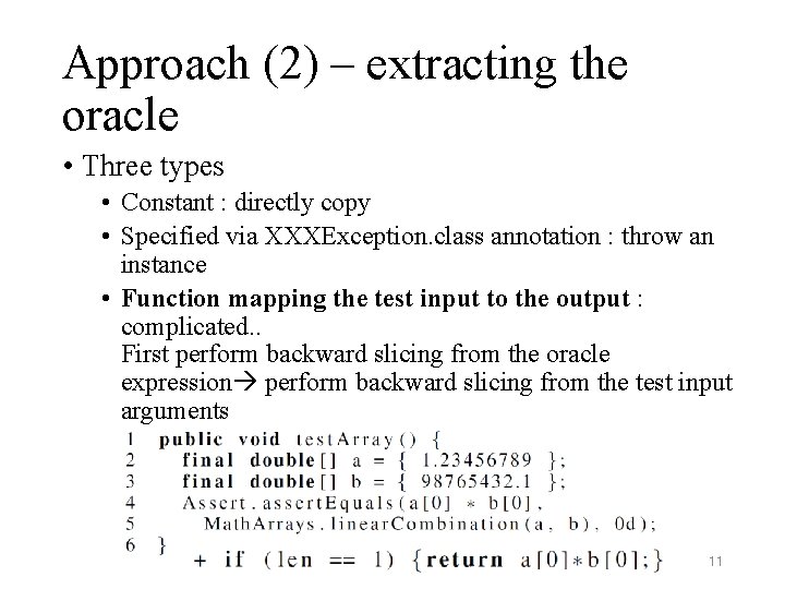 Approach (2) – extracting the oracle • Three types • Constant : directly copy Approach (2) – extracting the oracle • Three types • Constant : directly copy