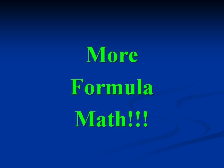 More Formula Math!!! 