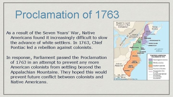 Proclamation of 1763 As a result of the Seven Years’ War, Native Americans found