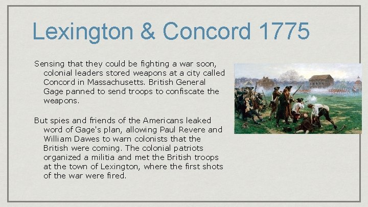 Lexington & Concord 1775 Sensing that they could be fighting a war soon, colonial