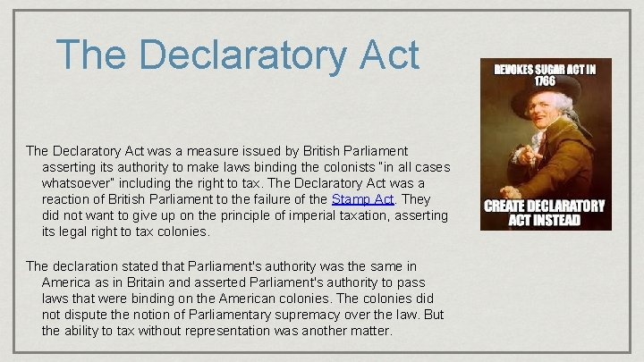 The Declaratory Act was a measure issued by British Parliament asserting its authority to
