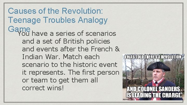 Causes of the Revolution: Teenage Troubles Analogy Game You have a series of scenarios