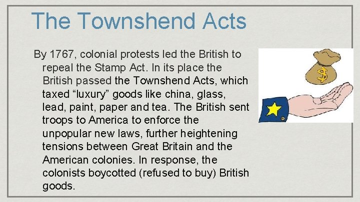 The Townshend Acts By 1767, colonial protests led the British to repeal the Stamp