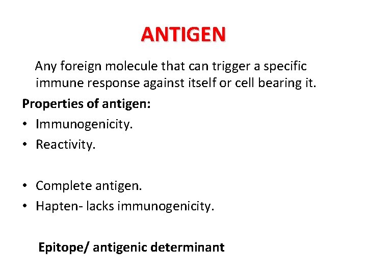 ANTIGEN Any foreign molecule that can trigger a specific immune response against itself or